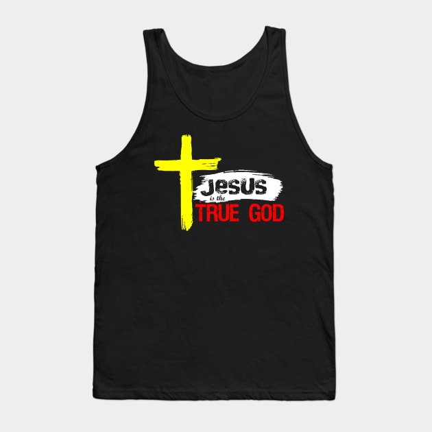 Christian Design Jesus Is True God Tank Top by Javacustoms